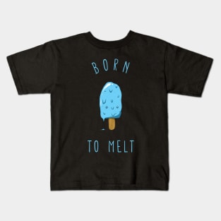 Born to melt ice cream Kids T-Shirt